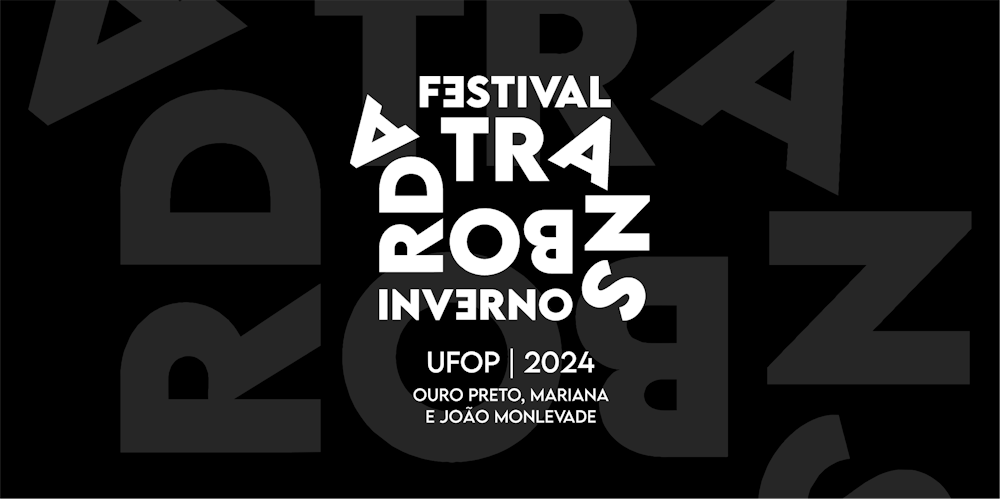 Imagem de fundo preto com uma composição tipográfica abstrata e moderna em tons de cinza. No centro, o texto 'Festival Transborda Inverno UFOP 2024' aparece em branco com uma disposição de letras estilizada, formando um design dinâmico. Abaixo, em letras brancas menores, estão os nomes das cidades onde o evento acontecerá: 'Ouro Preto, Mariana e João Monlevade